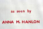 'As Seen By Anna M Hanlon'