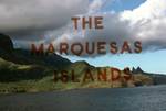 Title Slide - The Marquesas Islands