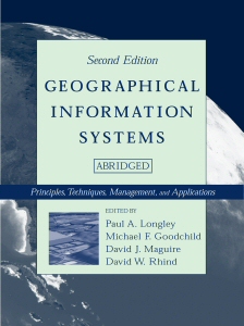 Geographical Information Systems, Second Edition, Abridged